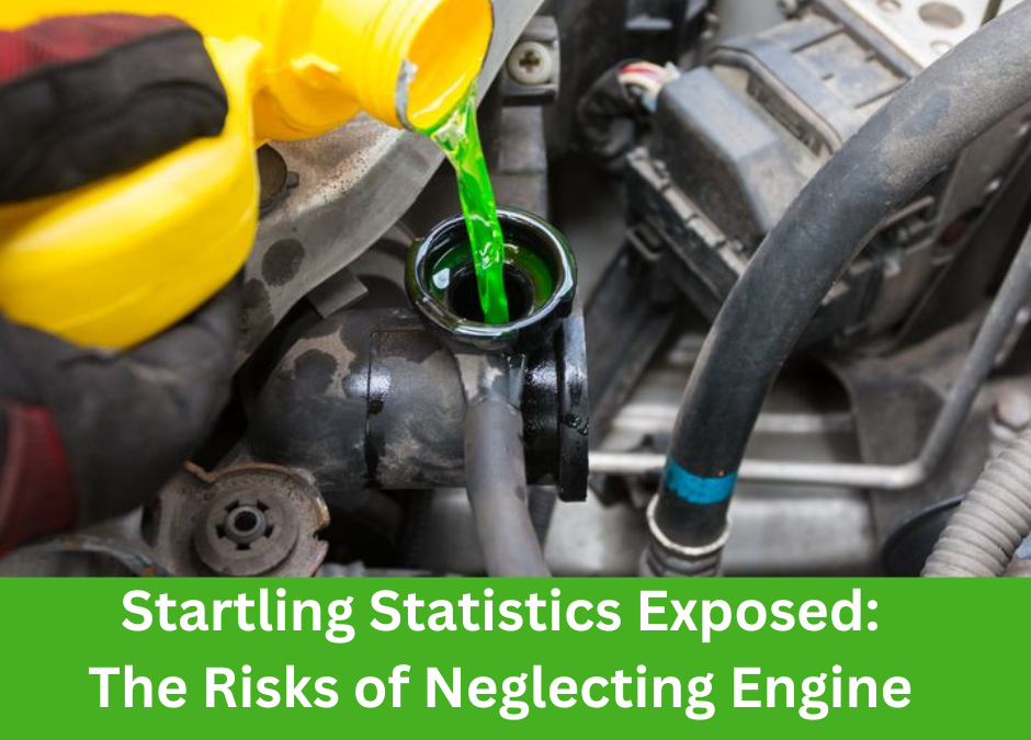 Startling Statistics Exposed: The Risks of Neglecting Engine Coolant Care