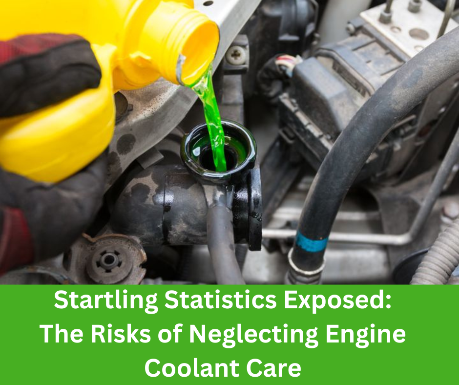 Startling Statistics Exposed: The Risks of Neglecting Engine Coolant Care