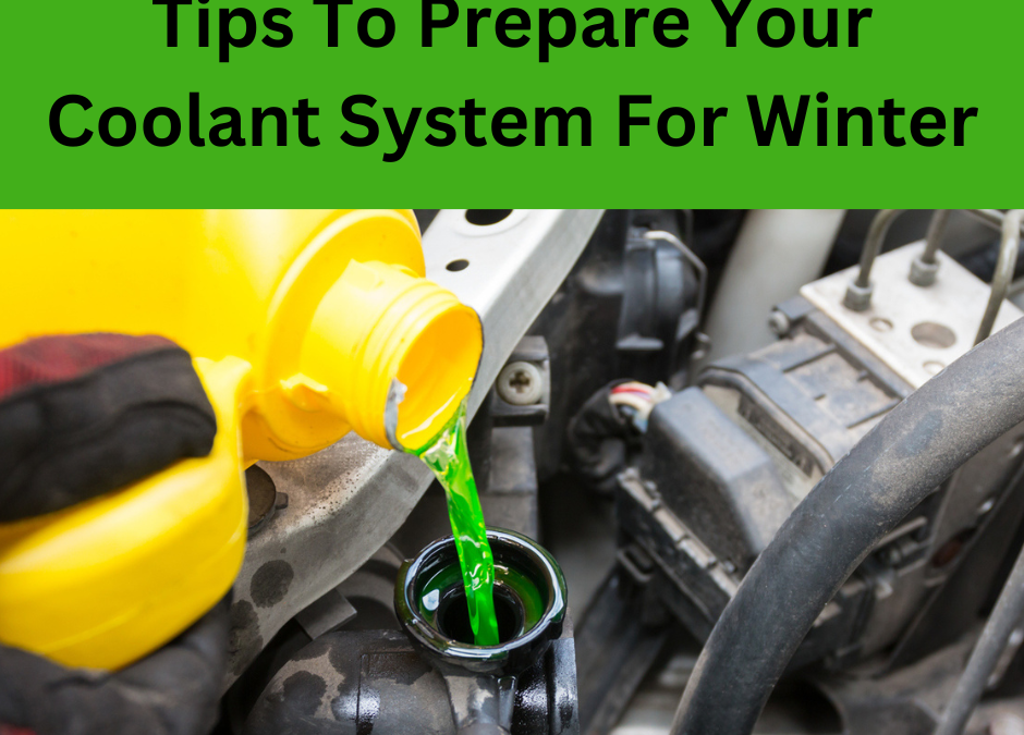 Tips To Prepare Your Coolant System For Winter